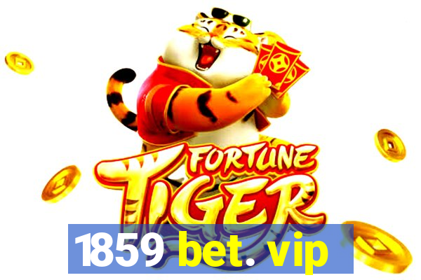 1859 bet. vip